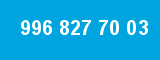 996 827 70 03